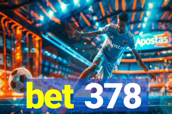 bet 378