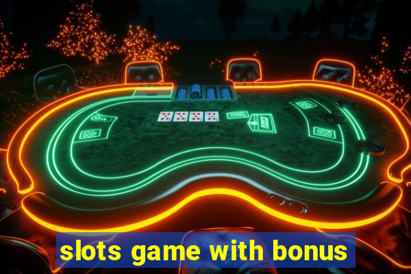 slots game with bonus