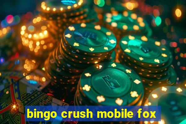 bingo crush mobile fox