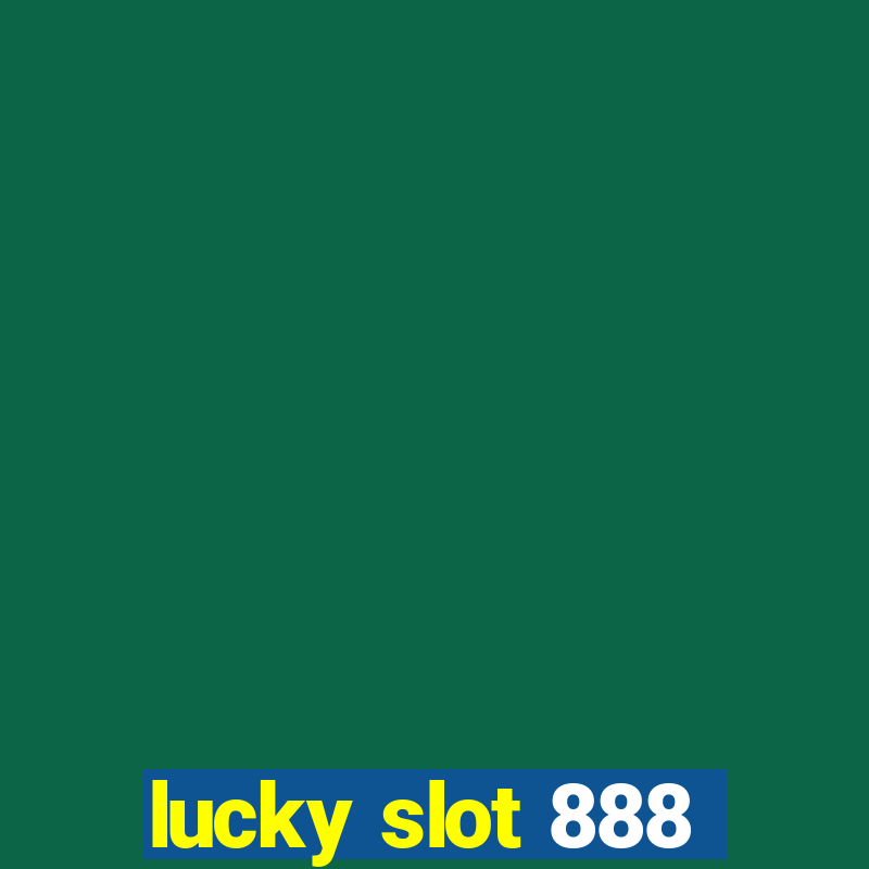 lucky slot 888