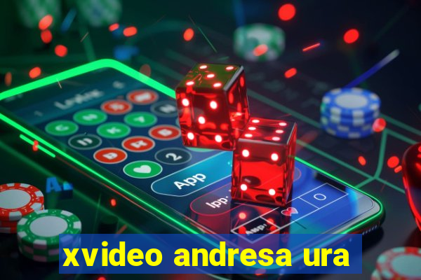 xvideo andresa ura