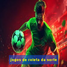 jogos de roleta da sorte