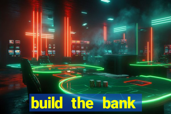 build the bank slot free play