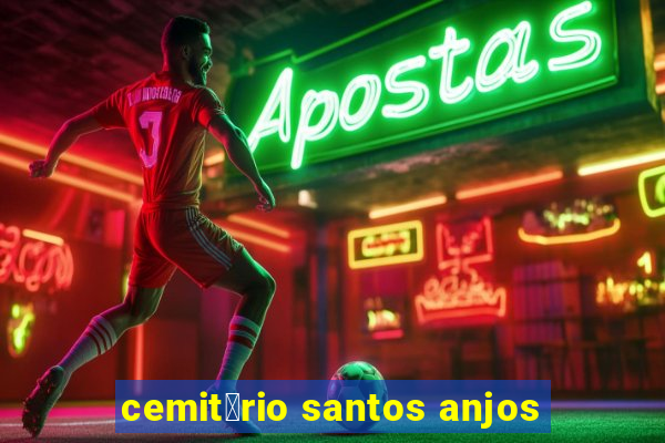 cemit茅rio santos anjos