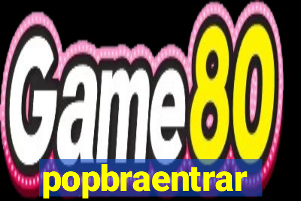 popbraentrar