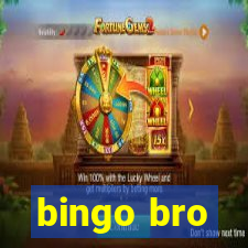 bingo bro