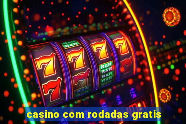 casino com rodadas gratis