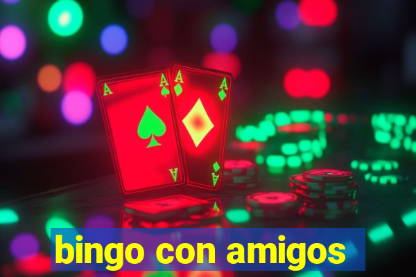 bingo con amigos