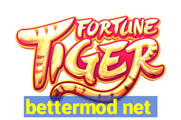 bettermod net