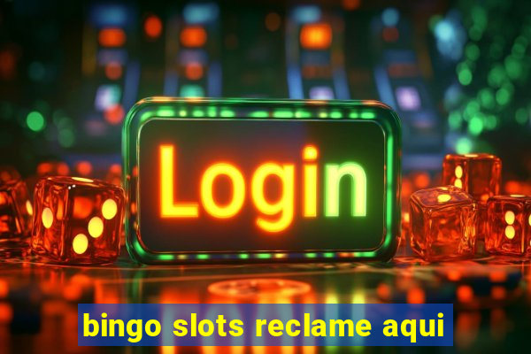 bingo slots reclame aqui