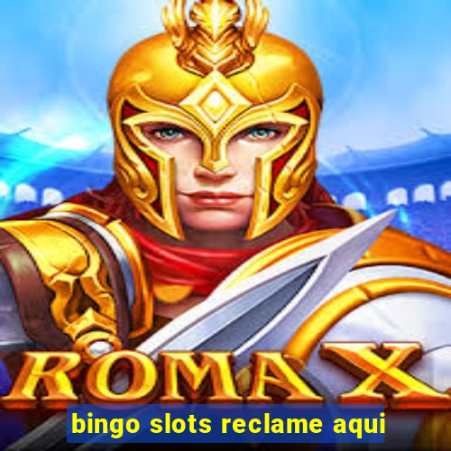 bingo slots reclame aqui