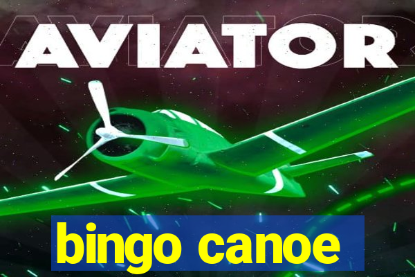 bingo canoe