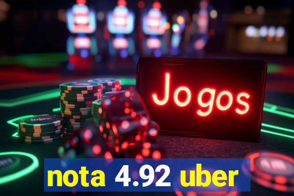 nota 4.92 uber