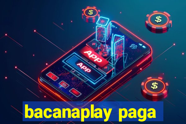 bacanaplay paga