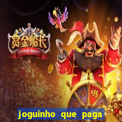 joguinho que paga dinheiro de verdade