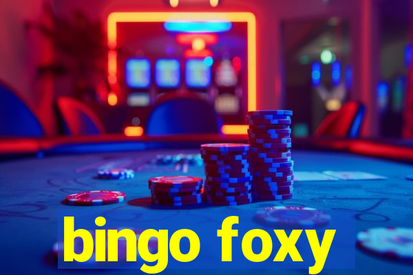 bingo foxy