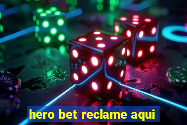 hero bet reclame aqui