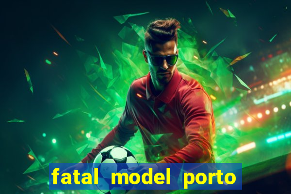 fatal model porto nacional to