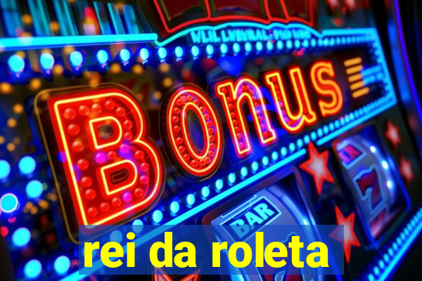 rei da roleta