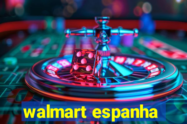 walmart espanha