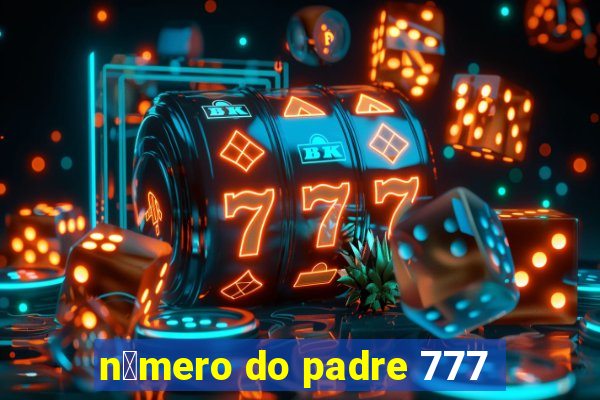 n煤mero do padre 777