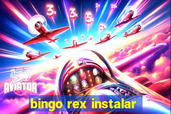 bingo rex instalar