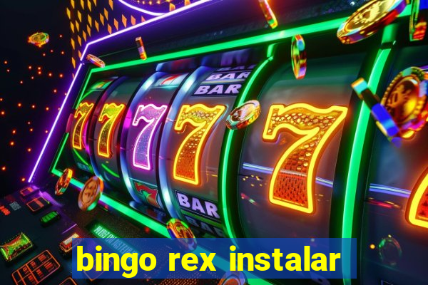 bingo rex instalar