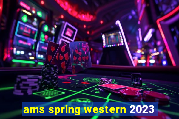 ams spring western 2023