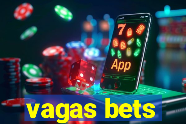 vagas bets