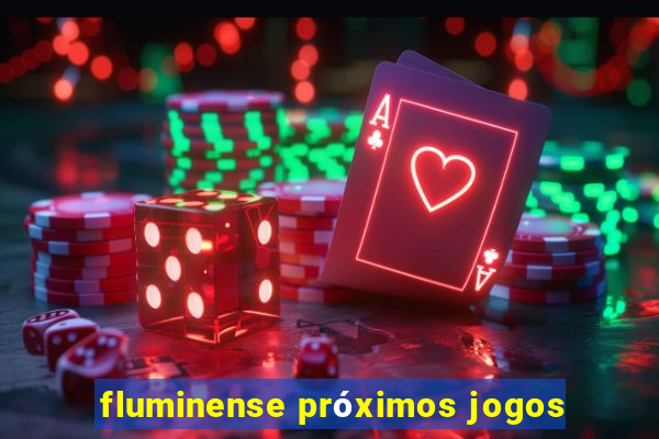 fluminense próximos jogos