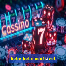 bebe.bet e confiável