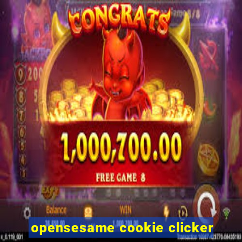 opensesame cookie clicker