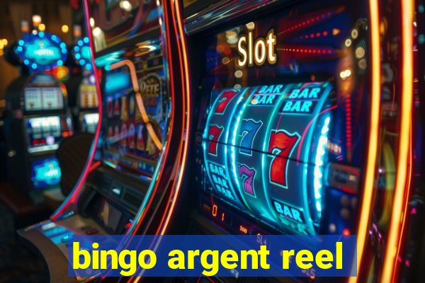 bingo argent reel