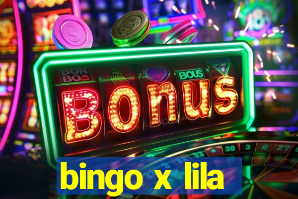 bingo x lila