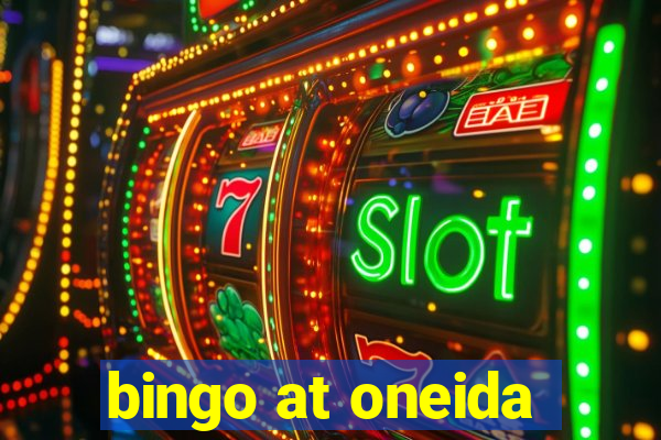 bingo at oneida