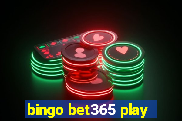 bingo bet365 play