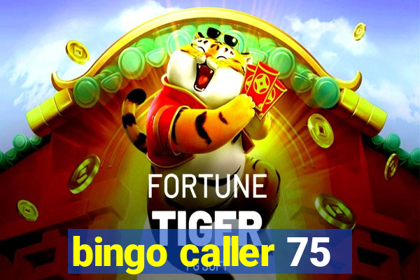 bingo caller 75