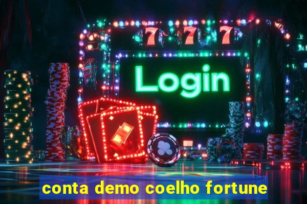 conta demo coelho fortune