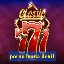 porno luana devil