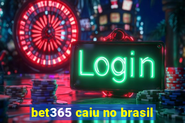 bet365 caiu no brasil