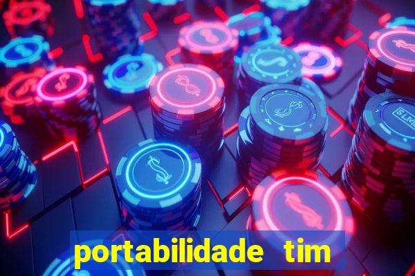 portabilidade tim para tim