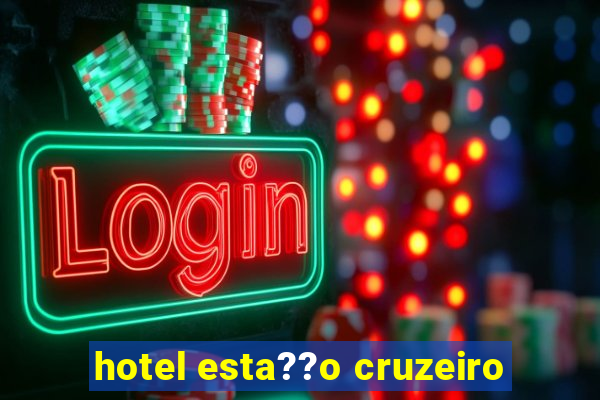 hotel esta??o cruzeiro