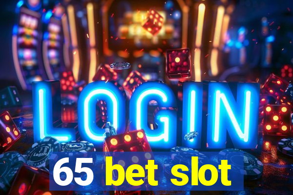 65 bet slot