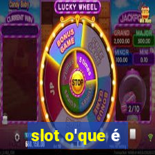 slot o'que é