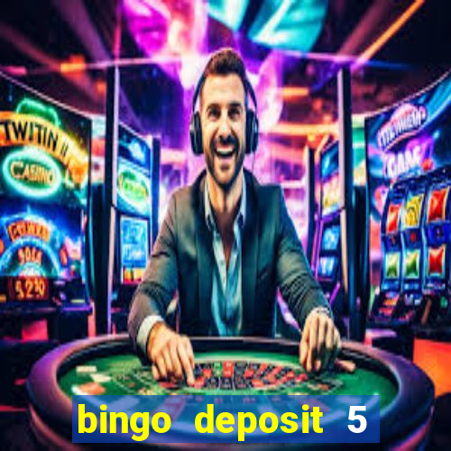 bingo deposit 5 get 25 free