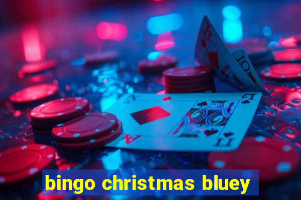 bingo christmas bluey