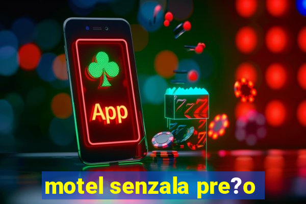 motel senzala pre?o