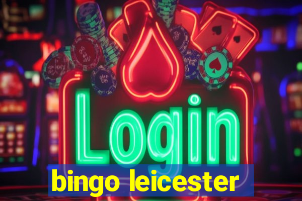 bingo leicester