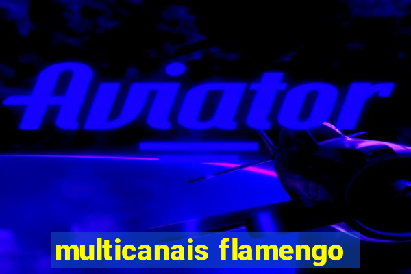 multicanais flamengo