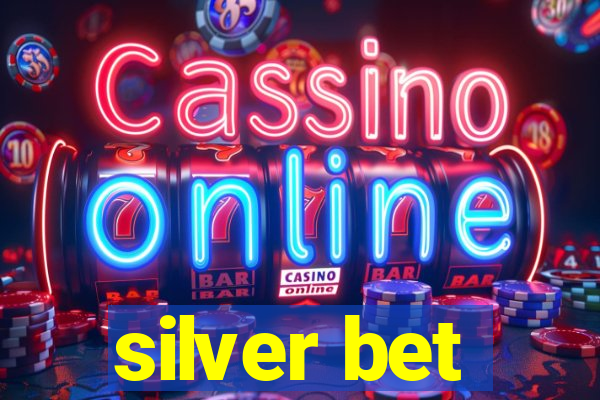 silver bet